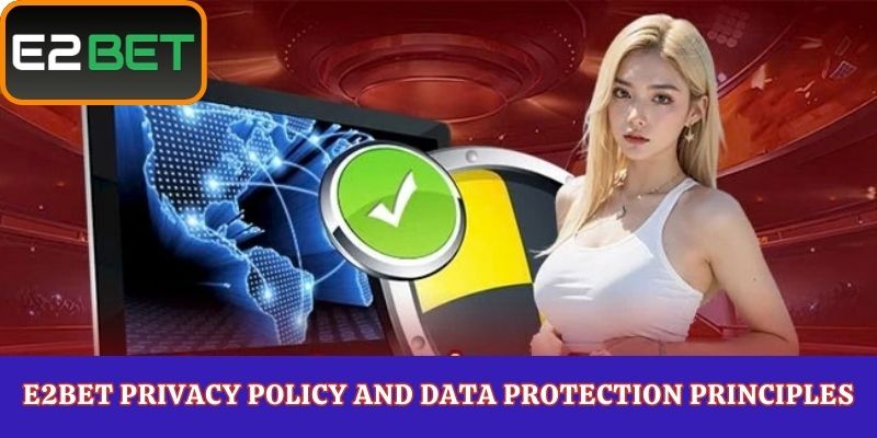 E2Bet Privacy Policy and Data Protection Principles