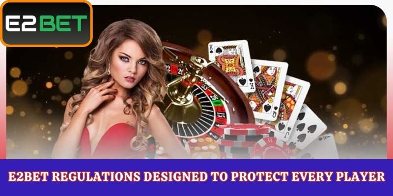 E2Bet Regulations Designed to Protect Every Player