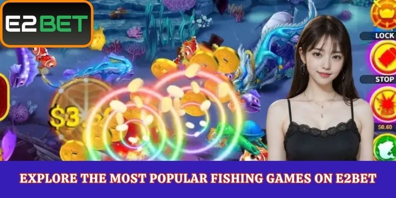 Explore the Most Popular Fishing Games on E2Bet