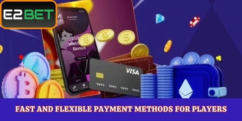 Fast and Flexible Payment Methods for Players