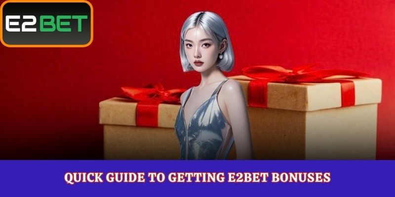 Quick Guide to Getting E2Bet Bonuses