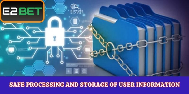 Safe Processing and Storage of User Information