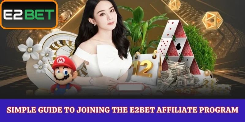 Simple Guide to Joining the E2Bet Affiliate Program
