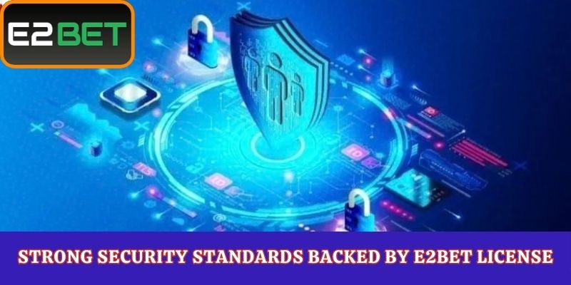Strong Security Standards Backed by E2Bet License