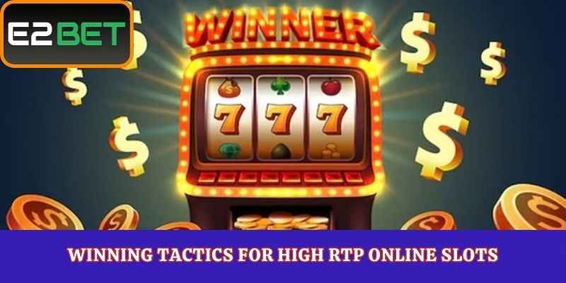 Winning Tactics for High RTP Online Slots